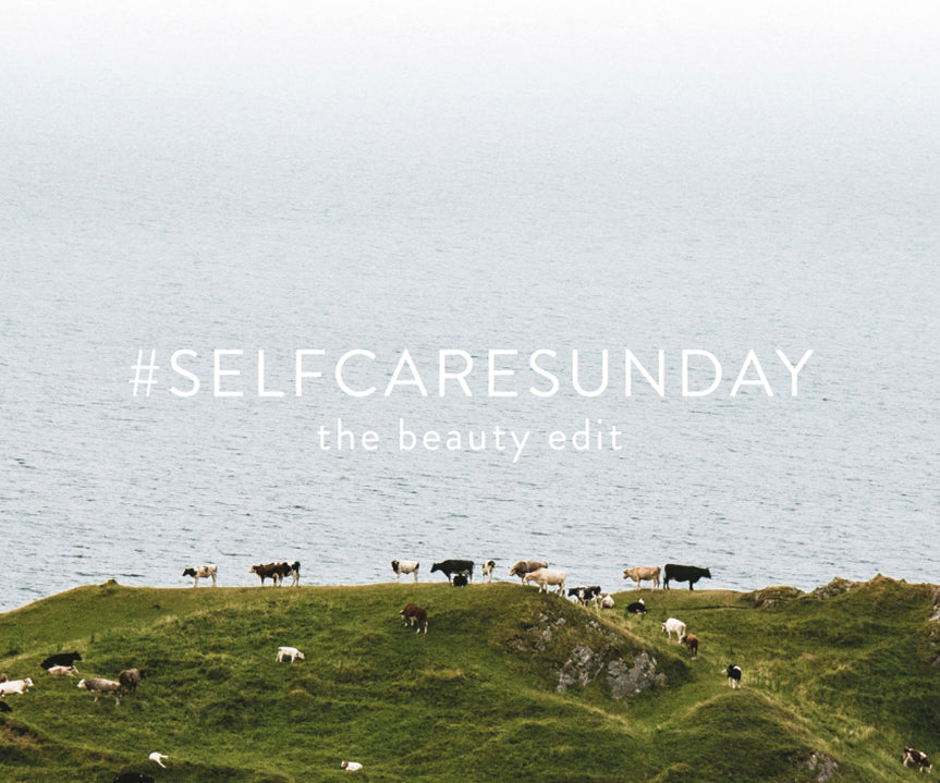 Self Care Sunday | The Beauty Edit